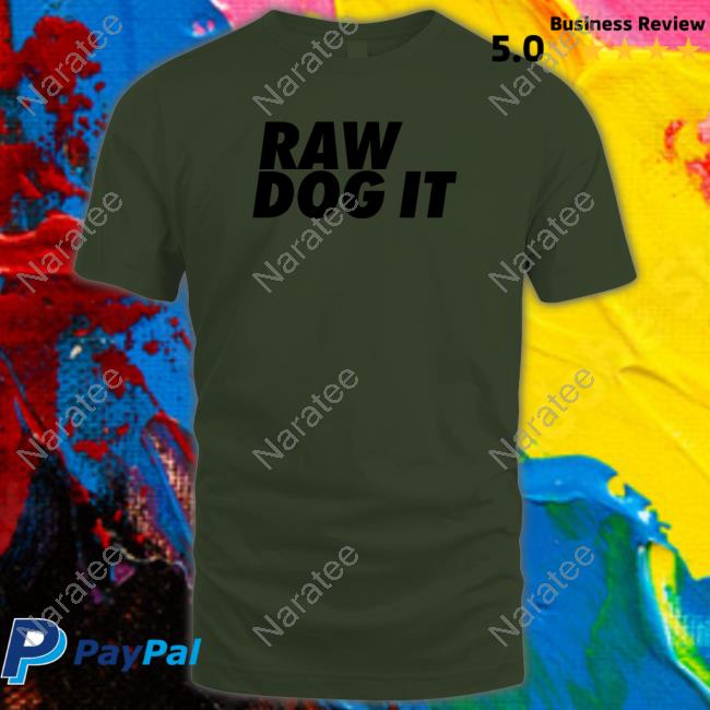 Raw Dog It Shirt