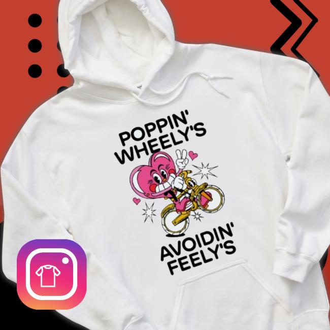 Official Poppin Wheely’S Avoidin Feely’S Hooded Sweatshirt