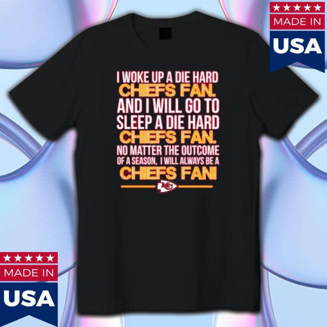 I Woke Up A Die Hard Chiefs Fan B And I Will Go To Sleep A Die Hard Chiefs Fan Hooded Sweatshirt