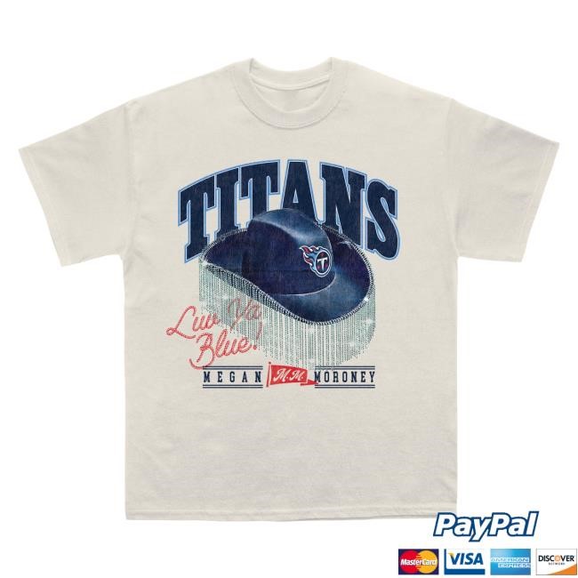 Official Megan Moroney Merch Store Shop Megan Moroney x Tennessee Titans Cowgirl Hat Hot Shirt