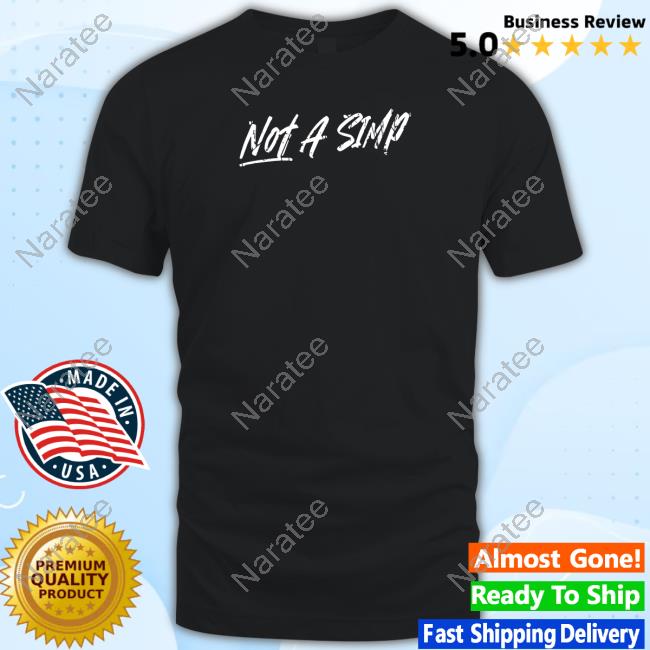 Official Not A Simp Tee Shirt