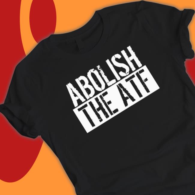 Abolish The Atf Classic Shirt Abolish The Atf T-shirt
