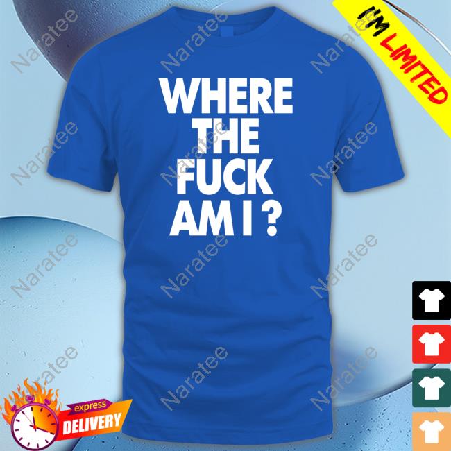 Official Biden Where The Fuck Am I Tee Shirt