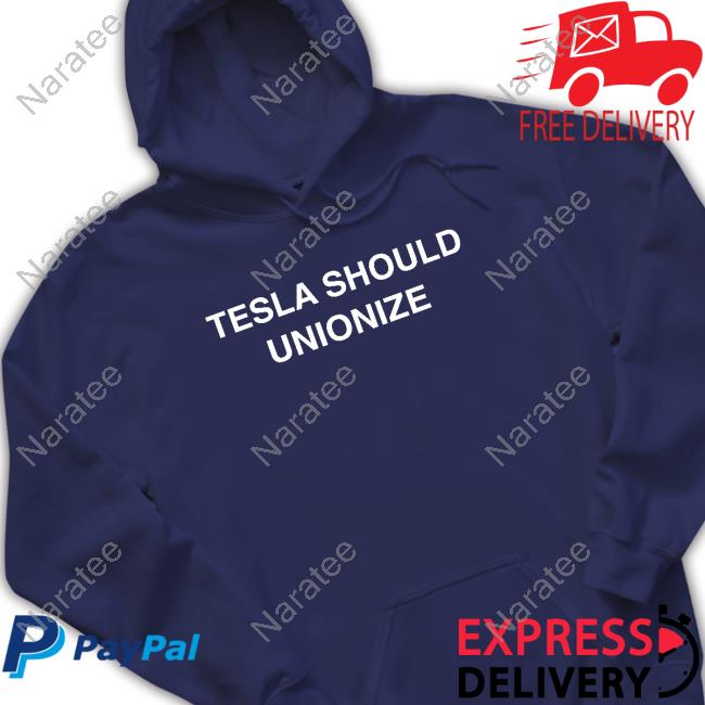 Tesla Should Unionize Shirt
