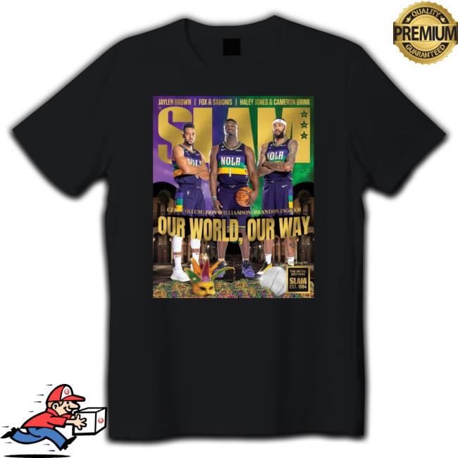 Slam Cj Mccollum Zion Williamson Brandon Ingram Our World Our Way Shirts
