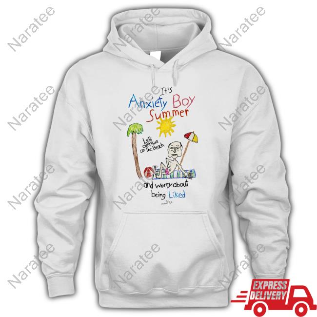 Official It's Anxiety Boy Summer Let's Overthink On The Beach And Worry About Being Liked Tee Shirt