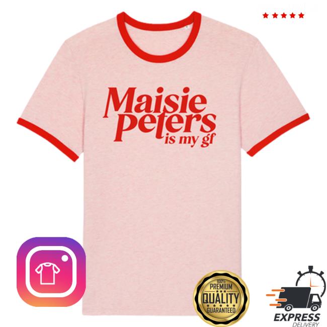 Official Maisie Peters Merch Maisie Peters Is My Gf Ringer Shirt 2023