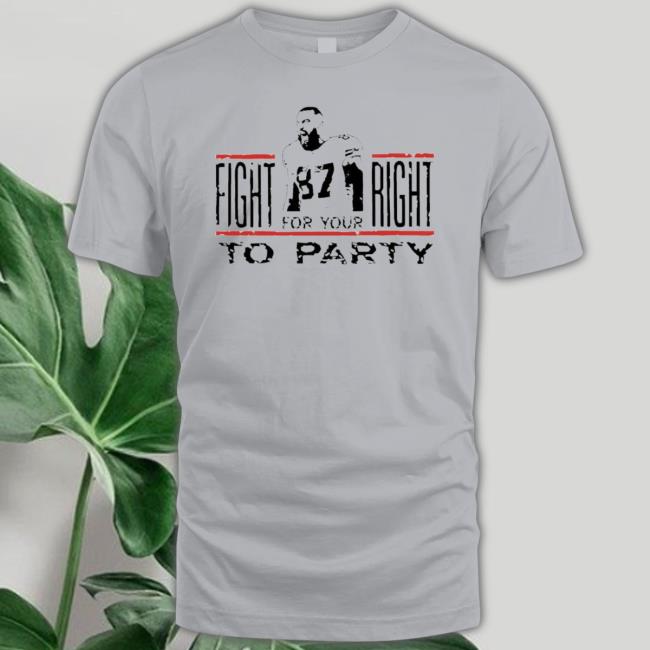 Travis Kelce Kansas City Chiefs Fight For Your Right To Party tee shirt
