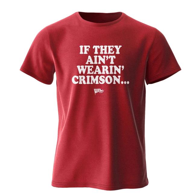 If They Ain't Wearin' Crimson Shirt