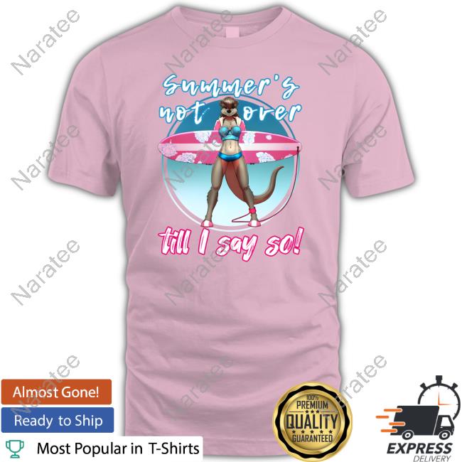 Myke Greywolf Summer's Not Over Till I Say So Tee Shirt