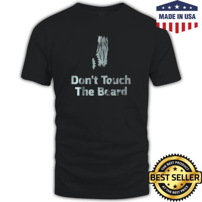 Don’T Touch The Beard 2023 Crewneck Sweatshirt