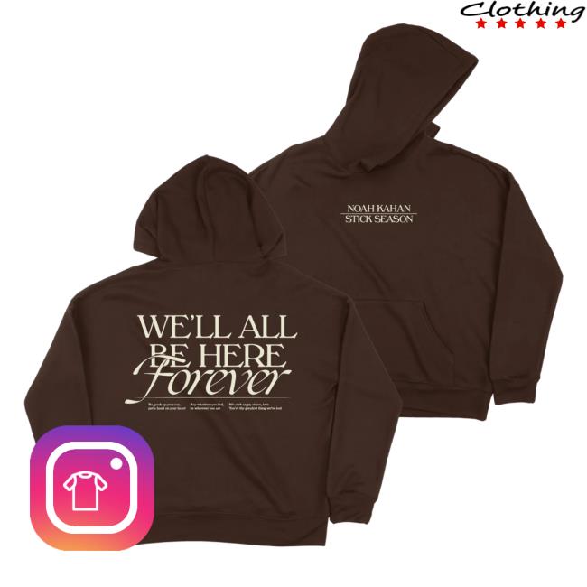 Store Noah Kahan Shop Merch We'll All Be Here Forever Hoodie Hooded Sweatshirt