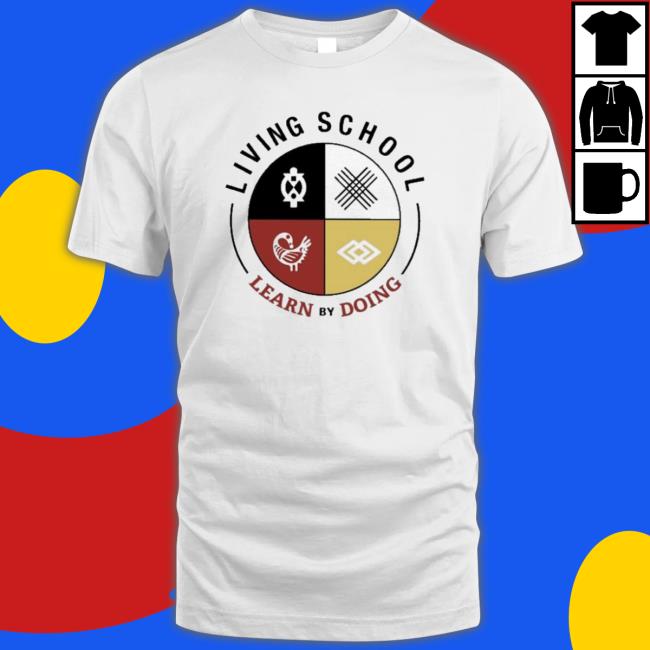 Official Living School Learn By Doing Classic Shirt