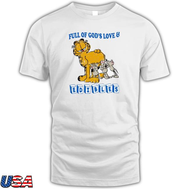 Garfield Full Of God’S Love And Edibles shirt