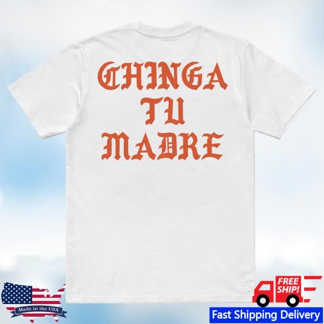 Official Born X Raised Merch Store Shop Chinga Tu Madre T-Shirts: White BornxRaised