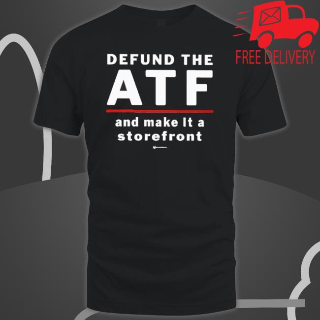Luke Rudkowski Defund The Atf And Make It A Storefront Shirt