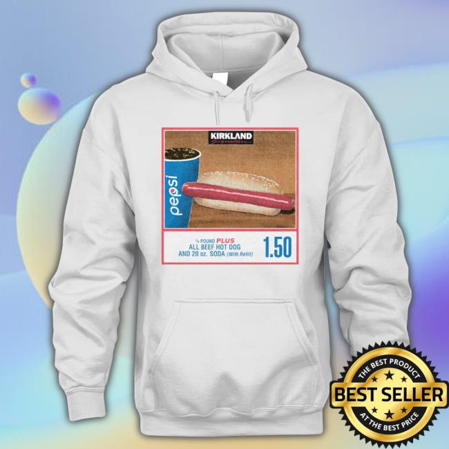 Kirkland Hotdog Tee If You Raise The Price Of The F***ing Hot Dog, I Will Kill You Kirkland Hotdog Hoodie