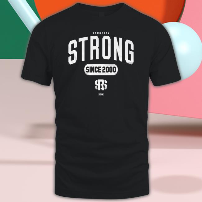 Aew Shop Roderick Strong Since 2000 Shirt