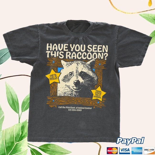 Music Valley Archive Have You Seen This Raccoon? Shirt