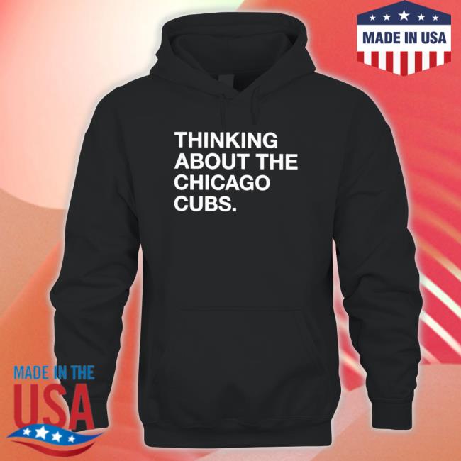 Official Thinking About The Chicago Cubs Crewneck Sweatshirt