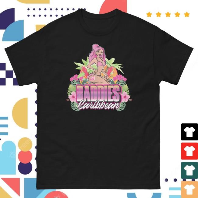Official Natalie Nunn Apparel Baddies Caribbean Classic Hot Shirt NatalieNunn