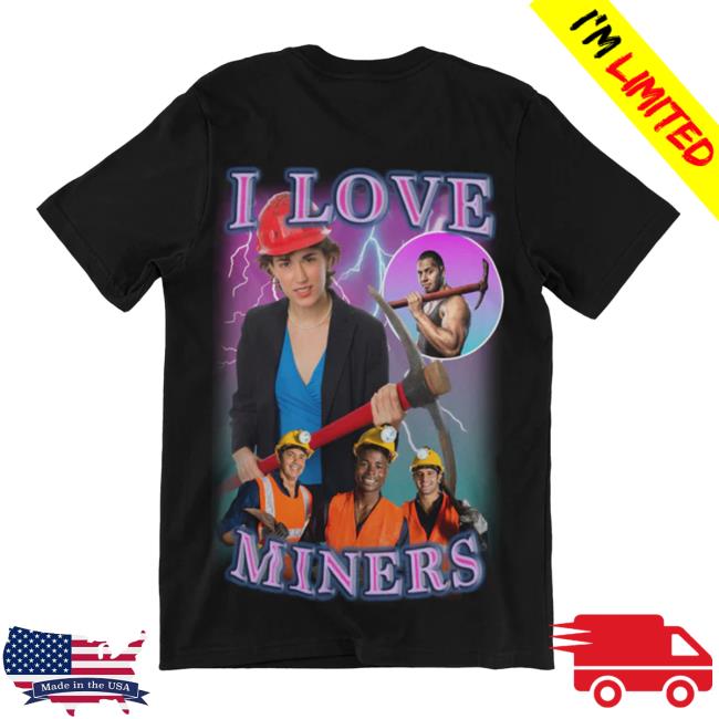 I Love Miners Shirt New