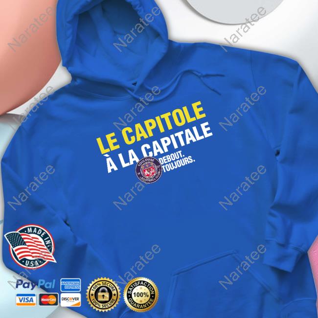Toulouse FC Le Capitole À La Capitale Debout Toujours T-Shirt