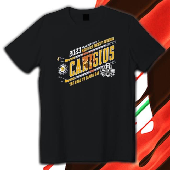 Canisius Golden Griffins 2023 Ncaa Division I Men’S Ice Hockey Regional shirt, hoodie, tank top, sweater and long sleeve t-shirt