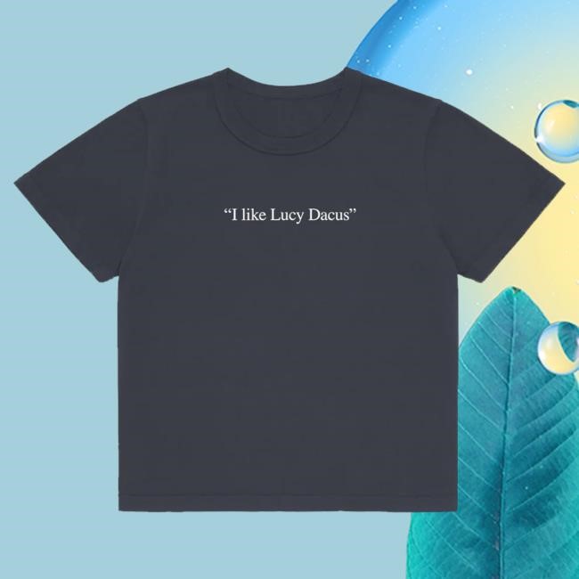 Official Lucy Dacus Merch Store Shop Lucy Dacus I Like Lucy Dacus x Everybody.World Slate T-Shirts