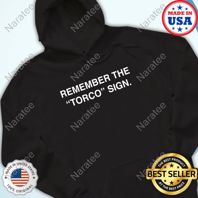 Obvious Shirts Remember The "Torco" Sign Shirt 2023