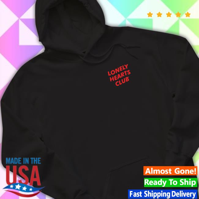 Official Lonely Hearts Club Nobody Cares You're Pretty Or Dying New Shirt