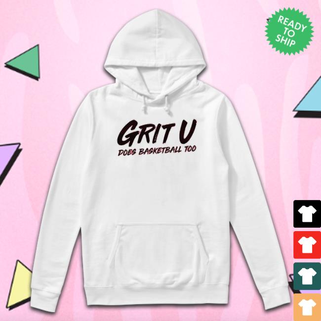 Yt Grit U Does Basketball Too Shirt Yt Grit U Does Basketball Too shirt