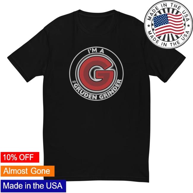 I'm A #Gruden Grinder Shirt