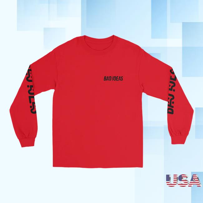 Official Bad Ideas Merch Bad Ideas Longsleeve