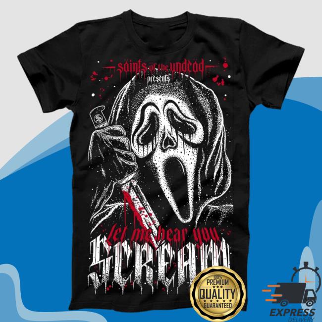 Let Me Hear You Scream Shirt New