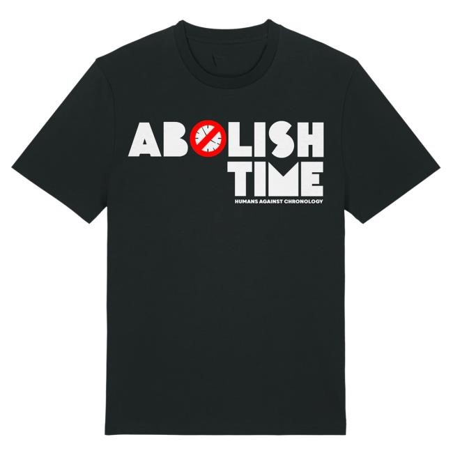 Abolish Time Shirt Jim'll Paint It