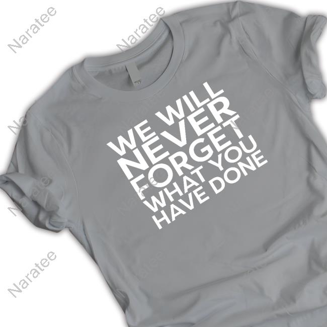 Official Patrick Lyoya We Will Never Forget What You Have Done Shirt