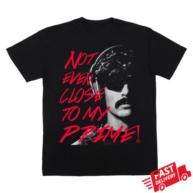 Official Dr Disrespect Merch Champions Club 2/1/2024 - Not Even Close To My Prime! (Limited) Shirt