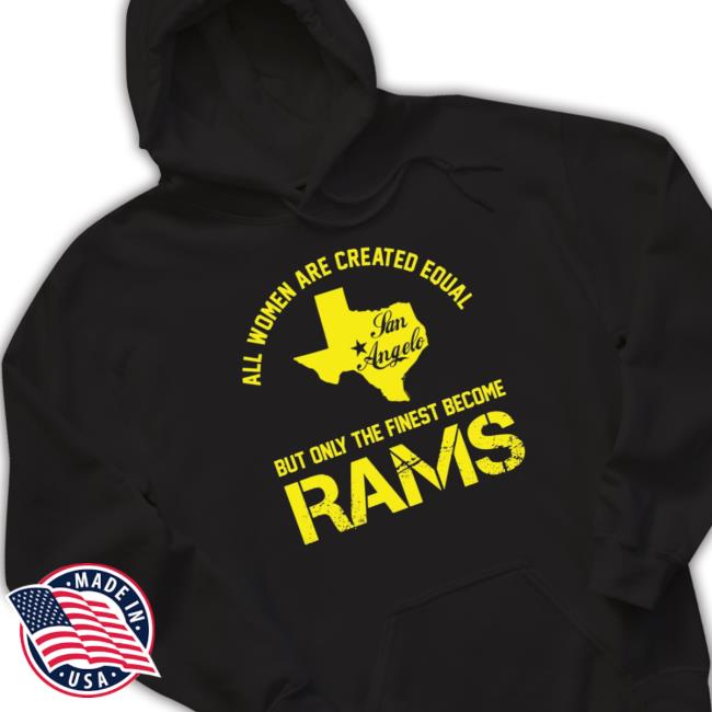 Official All women are created equal san angles but only finest become rams Hoodie