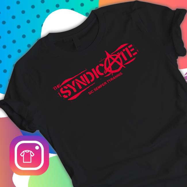 Ph1lza Merch The Syndicate Sic Semper Tyrannis Tee Shirt