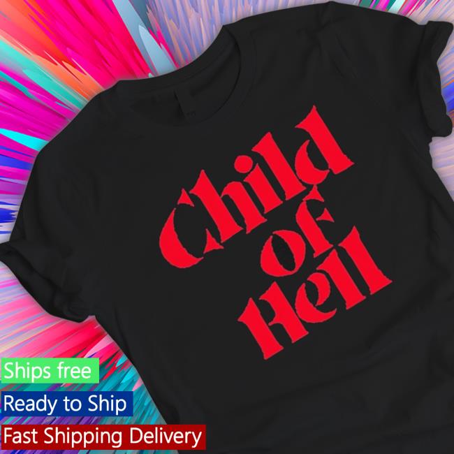 Official Child Of Hell Shirt