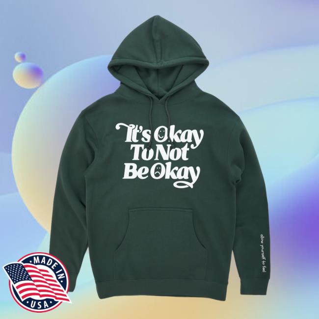 Happiness Project Merch It's Okay Sweatshirt