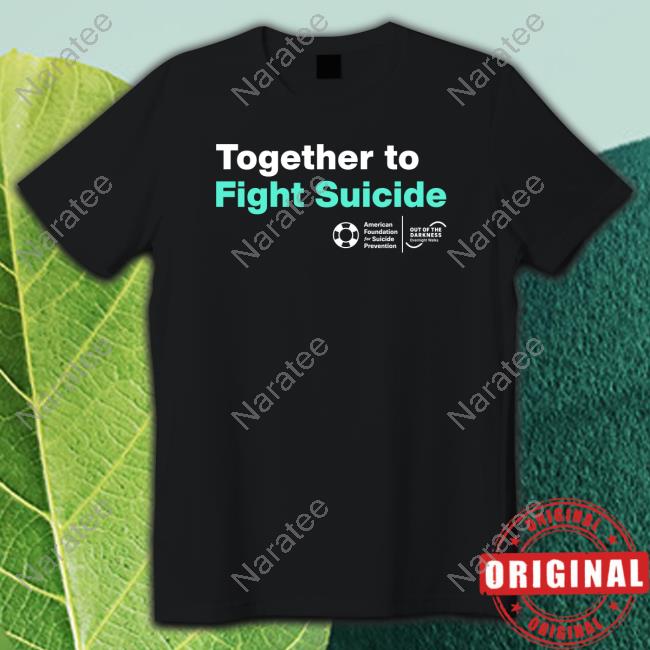 American Foundation For Suicide Prevention Together To Fight Suicide Hoodie