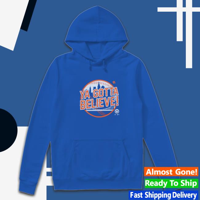 Ya Gotta Believe Hoodie