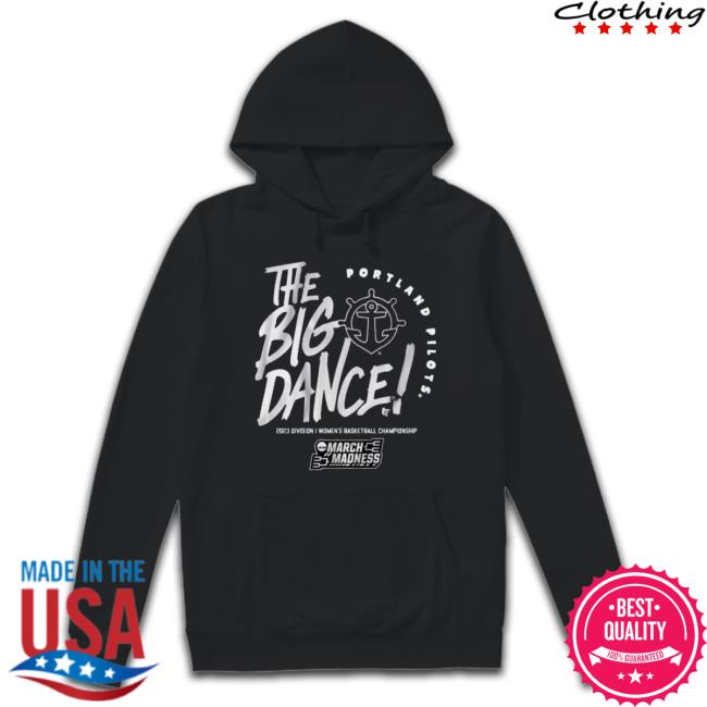 The Big Dance Portland Pilots 2023 Division I Men’S Basketball Championship March Madness shirt