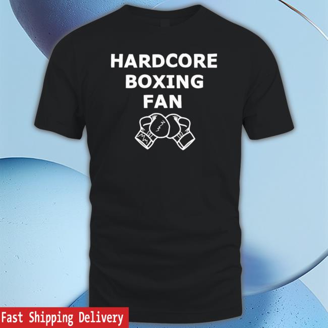 Hardcore Boxing Fan T-Shirt