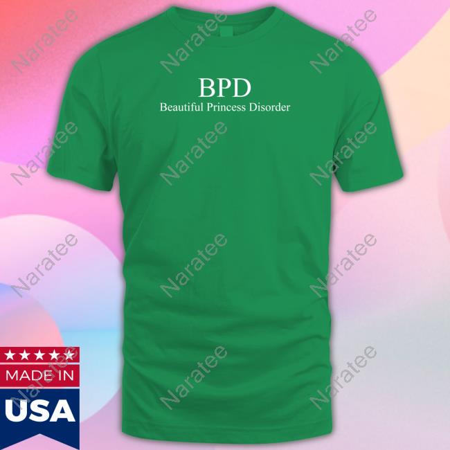 Official Bpd Beautiful Princess Disorder T Shirts