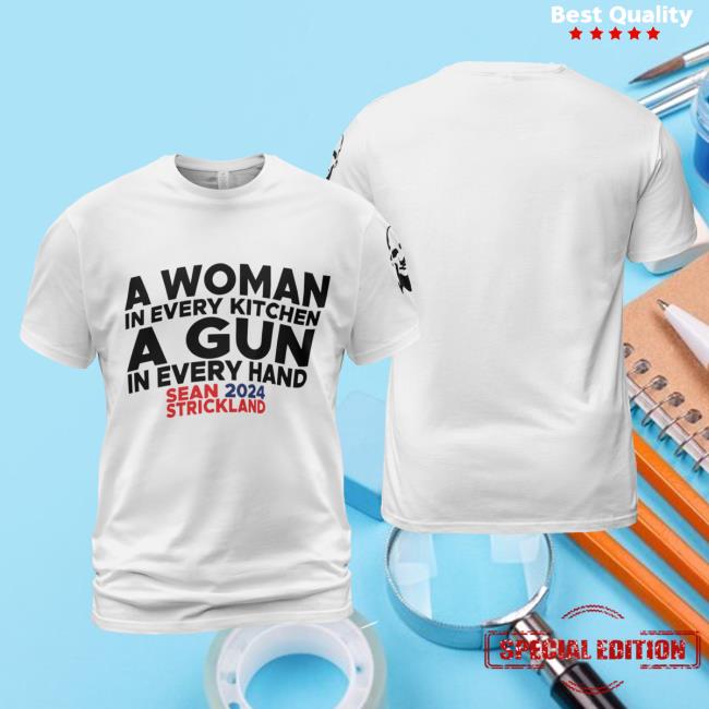A Woman In Every Kitchen A Gun In Every Hand Sean Strickland Hoody