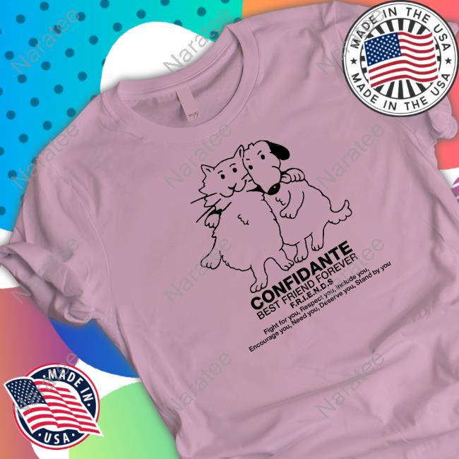 Official Confidante Best Friend Forever Friends Shirt