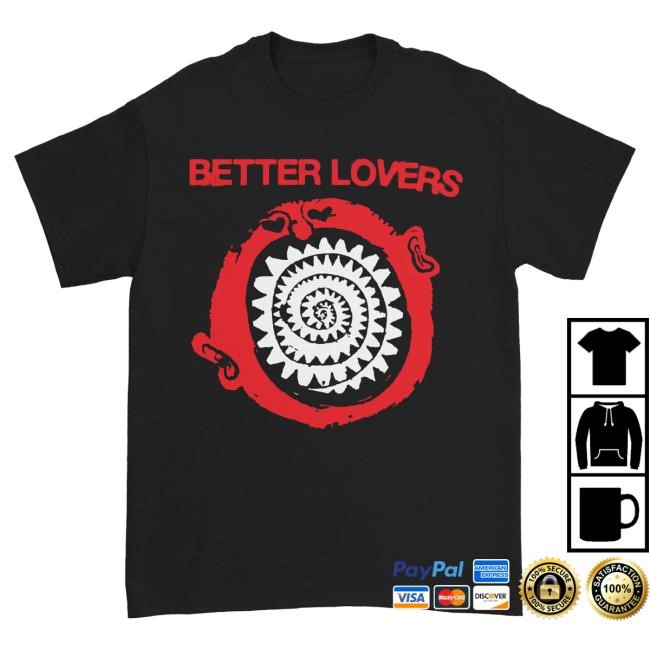 Official Better Lovers Merch Better Lovers - Spiral Teeth Shirts